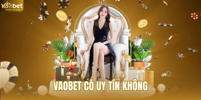 VAOBET Có Uy Tín Không? Đánh Giá Ưu Nhược Điểm Chi Tiết